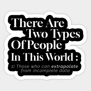 There are two types of people Sticker